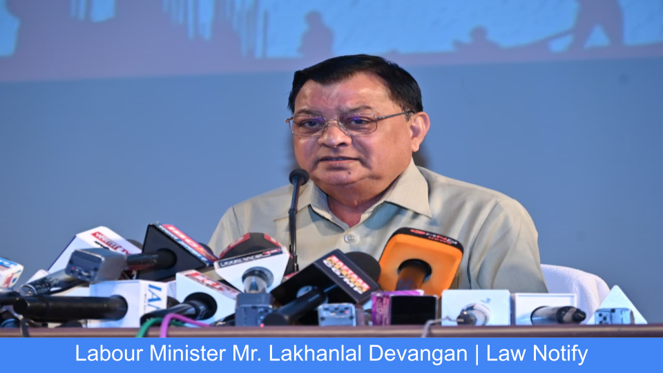labour minister mr. lakhanlal devangan | law notify