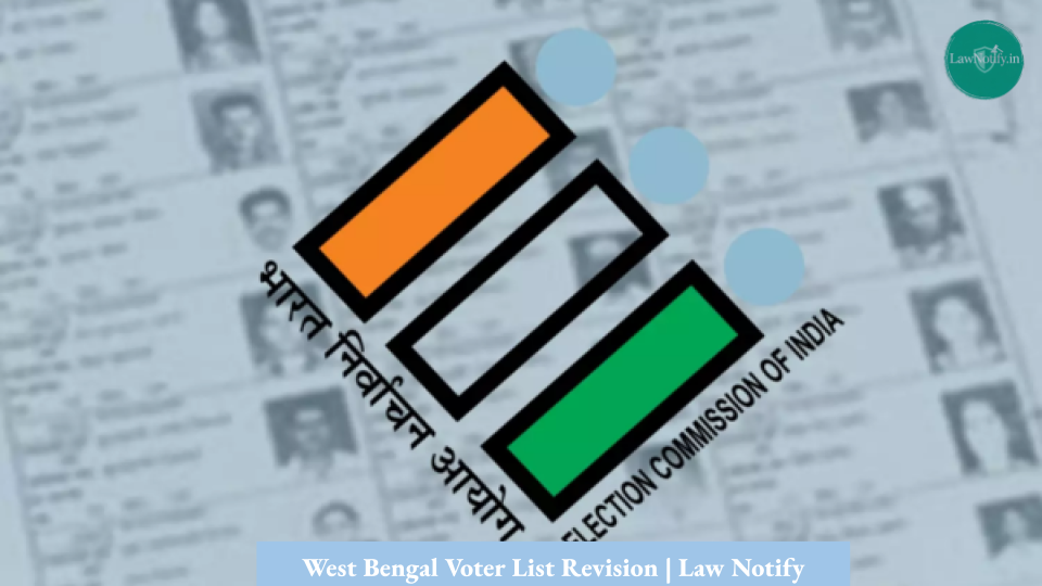West Bengal Voter List Revision | Law Notify