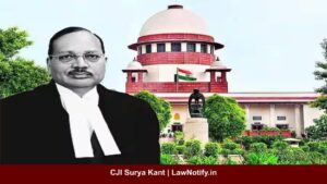 CJI Surya Kant | LawNotify.in