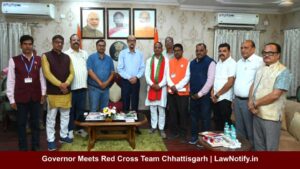 Governor Meets Red Cross Team Chhattisgarh | LawNotify.in