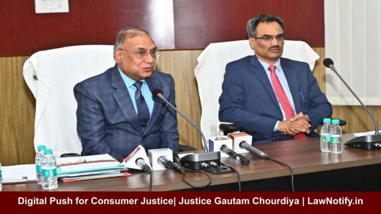 Digital Push for Consumer Justice| Justice Gautam Chourdiya | LawNotify.in