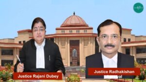 Justice Rajani Dubey and Justice Radhakishan Agrawal