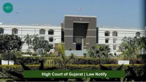High Court of Gujarat | Law Notify