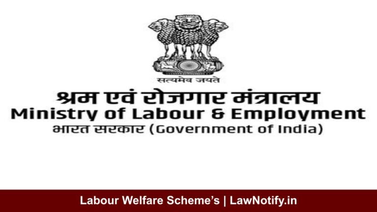 Labour Welfare Scheme’s | LawNotify.in