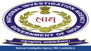 National Investigation Agency | NIA | LawNotify.in