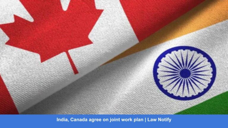 India, Canada agree on joint work plan for security and law enforcement cooperation