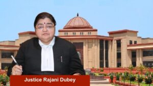 Justice Rajani Dubey | Law Notify