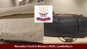 Narcotics Control Bureau | NCB | LawNotify.in