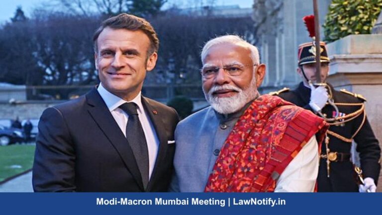 Modi-Macron Mumbai Meeting | LawNotify.in