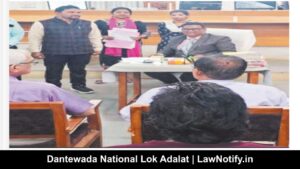 Dantewada National Lok Adalat _ LawNotify.in