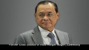 Former Chief Justice of India Ranjan Gogoi