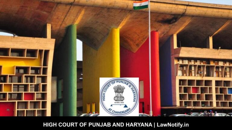 HIGH COURT OF PUNJAB AND HARYANA | LawNotify.in