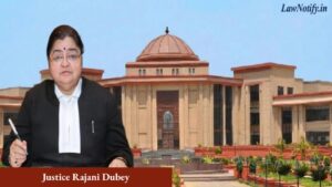 Justice Rajani Dubey _ High Court of Chhattisgarh - Bilaspur