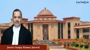 Justice Sanjay Kumar Jaiswal _ High Court of Chhattisgarh - Bilaspur
