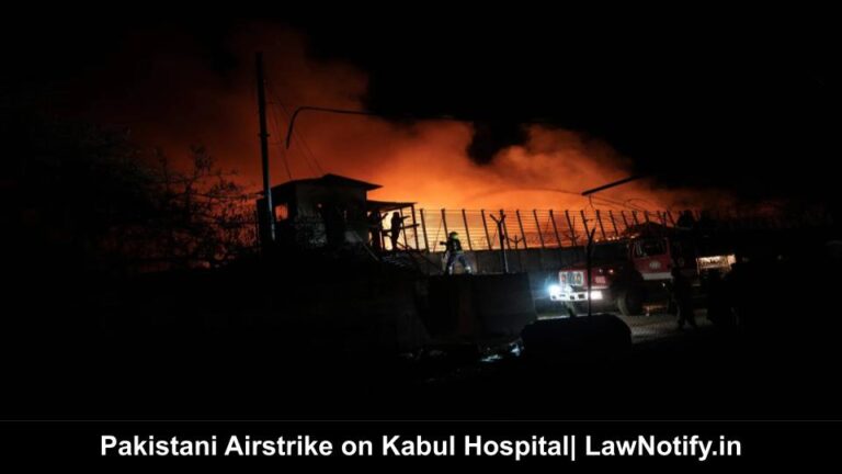 Pakistani Airstrike on Kabul Hospital_ LawNotify.in
