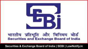 Securities & Exchange Board of India _ SEBI _ LawNotify.in