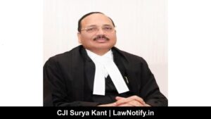 CJI Surya Kant | LawNotify.in