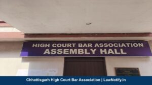 Chhattisgarh High Court Bar Association | LawNotify.in