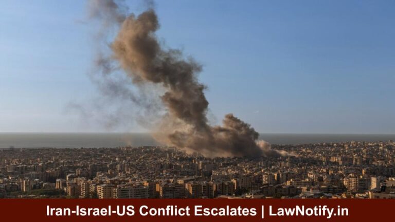 Iran-Israel-US Conflict Escalates | LawNotify.in