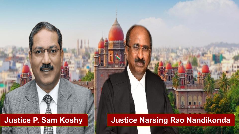 Justice P Sam Koshy and Justice Narsing Rao Nandikonda