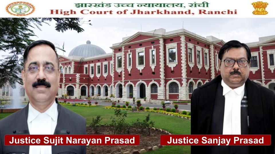 Justice Sujit Narayan Prasad and Justice Sanjay Prasad