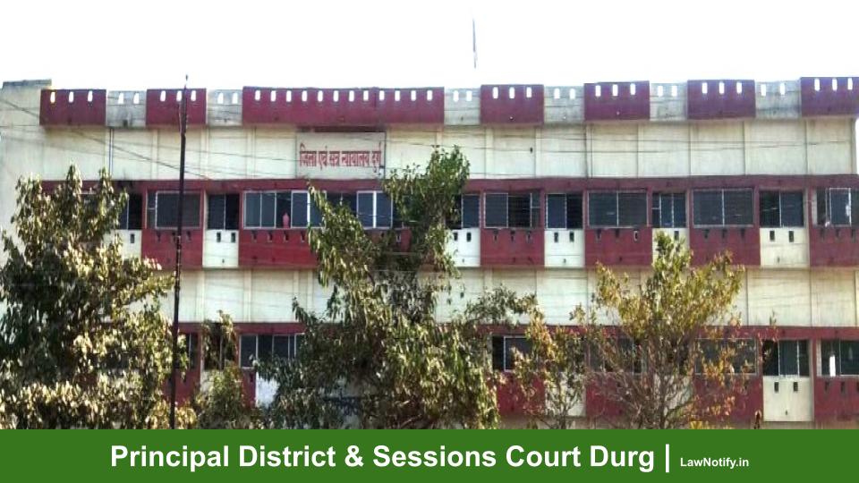 Principal District & Sessions Court Durg _ LawNotify.in