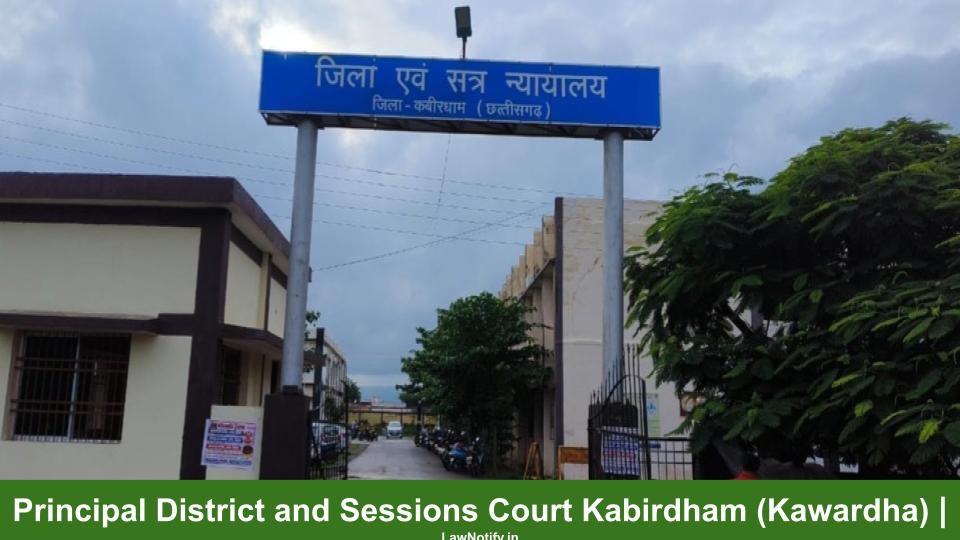 Principal District and Sessions Court Kabirdham (Kawardha) _ LawNotify.in