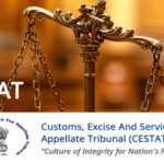 CESTAT Customs, Excise and Servive Tax Appellate Tribunal