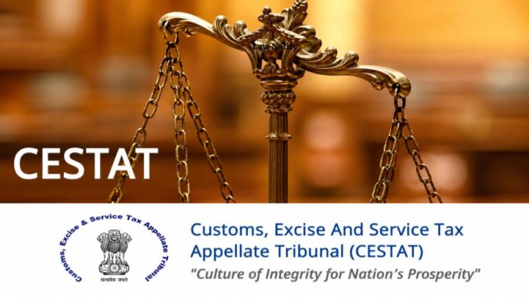 CESTAT Customs, Excise and Servive Tax Appellate Tribunal