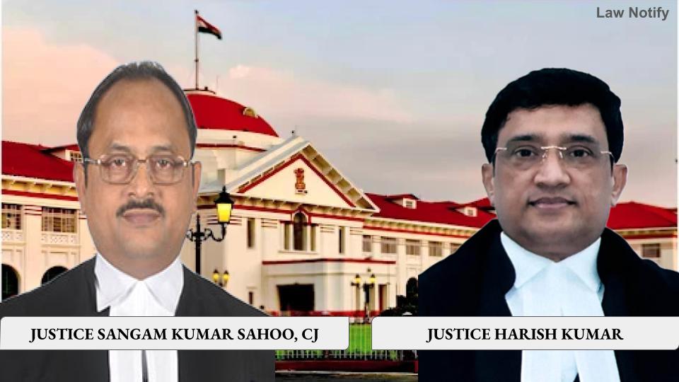 JUSTICE SANGAM KUMAR SAHOO, CJ AND JUSTICE HARISH KUMAR