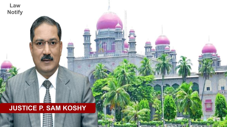 Justice P. Sam Koshy High Court of Telangana