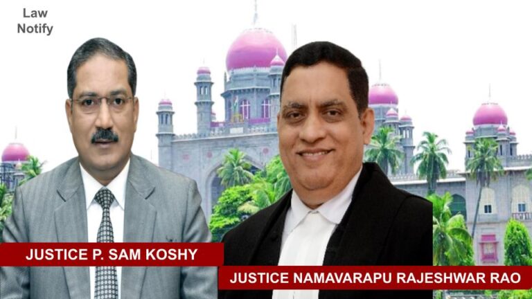 Justice P. Sam Koshy and Justice NR Rao High Court of Telangana