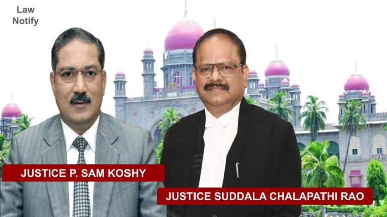 Justice P. Sam Koshy and Justice SC Rao High Court of Telangana